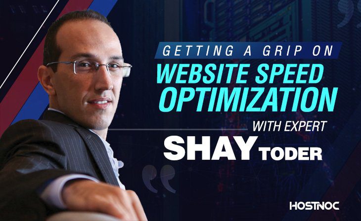 Getting a Grip On Website Speed Optimization With Shay Toder 3 shay toder interview