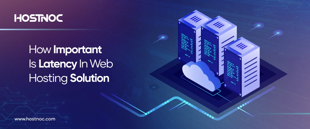 Latency in Web Hosting Solution
