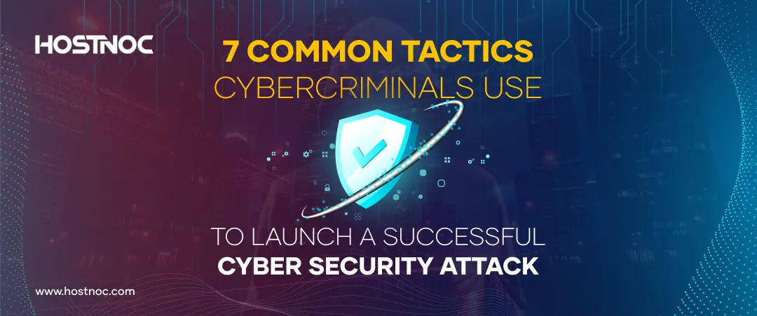 7 Common Tactics Cybercriminals Use To Launch A Successful Cyber Security Attack 3 Cyber Security Attack