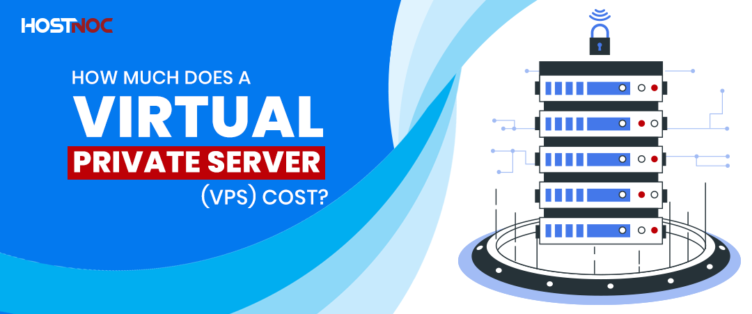 How Much Does a Virtual Private Server (VPS) Cost? 3 Virtual Private Server