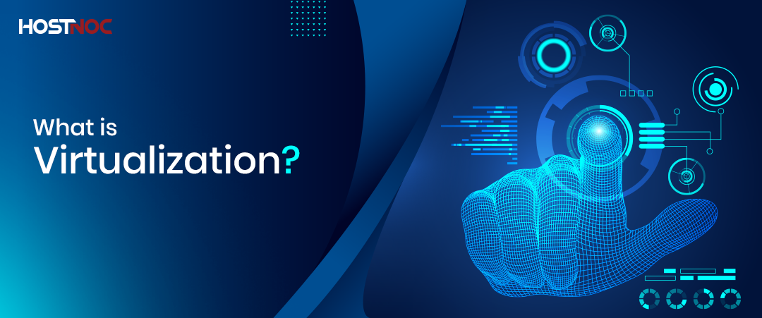What is Virtualization? 3 Virtualization