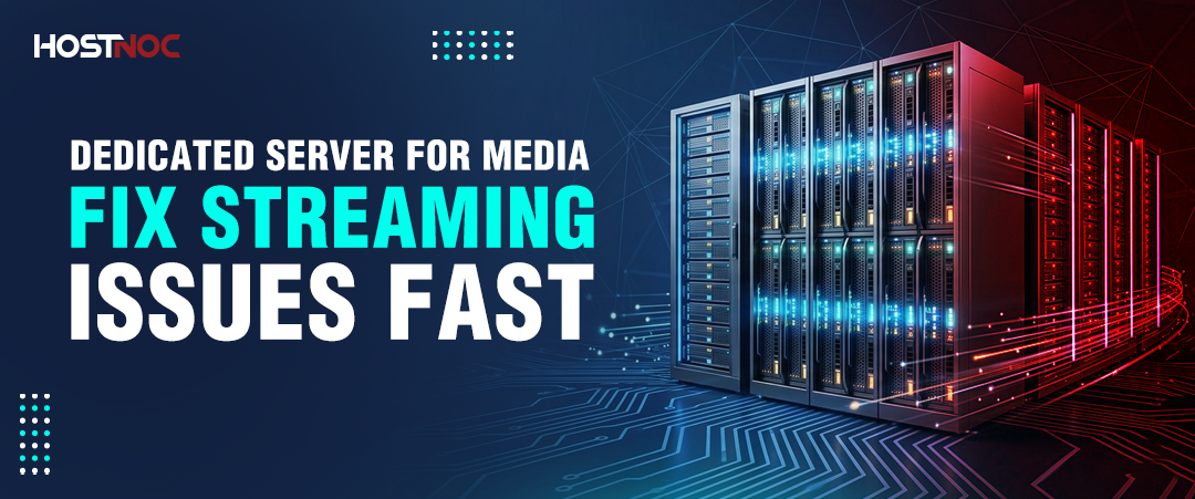 Dedicated Server for Media