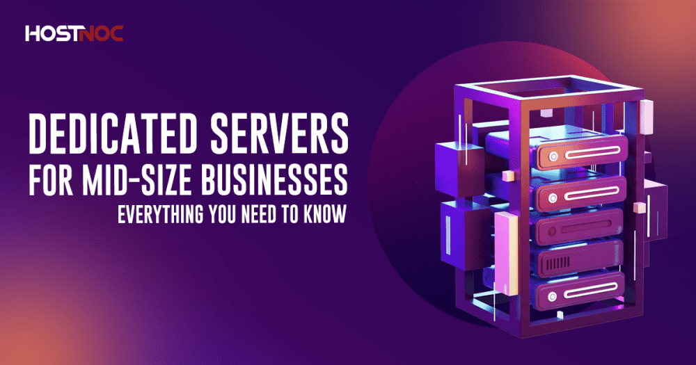 Dedicated Servers For Mid-Size Businesses